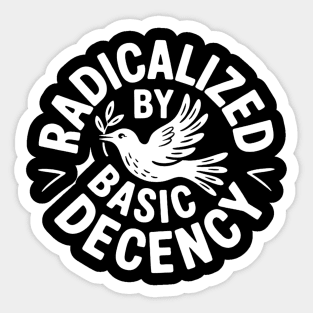 Radicalized-by-basic-decency Sticker